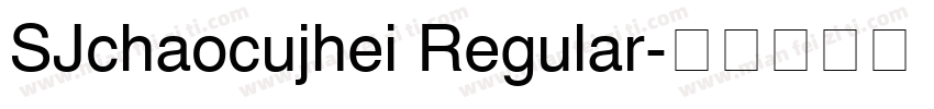 SJchaocujhei Regular字体转换